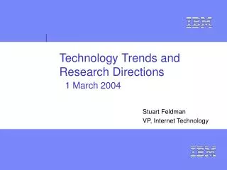Technology Trends and Research Directions 1 March 2004