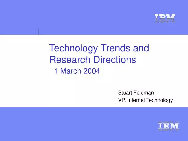 technology trends and research directions 1 march 2004