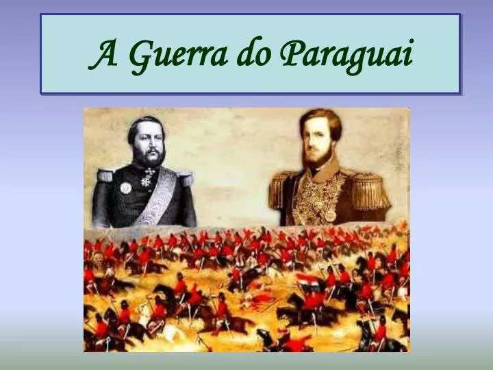 a guerra do paraguai