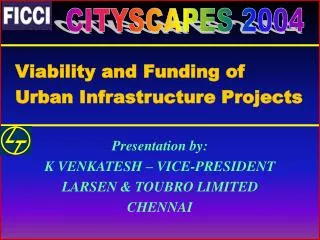 Viability and Funding of 	Urban Infrastructure Projects Presentation by: