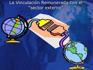 la vinculaci n remunerada con el sector externo