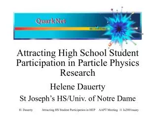 Attracting High School Student Participation in Particle Physics Research Helene Dauerty