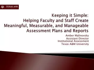 Amber Malinovsky Assistant Director Institutional Assessment Texas A&amp;M University