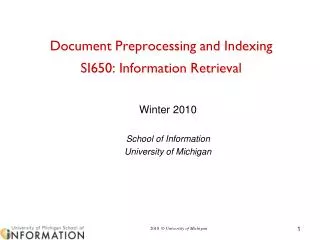 Document Preprocessing and Indexing SI650: Information Retrieval