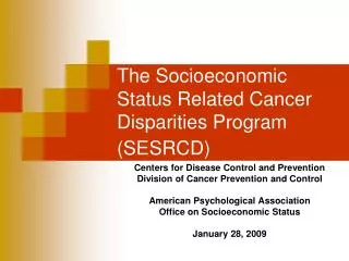The Socioeconomic Status Related Cancer Disparities Program (SESRCD)