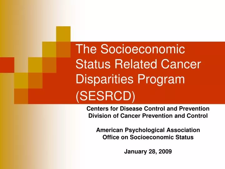 the socioeconomic status related cancer disparities program sesrcd