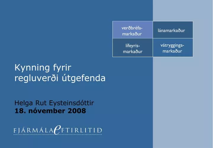 kynning fyrir regluver i tgefenda helga rut eysteinsd ttir 18 n vember 2008