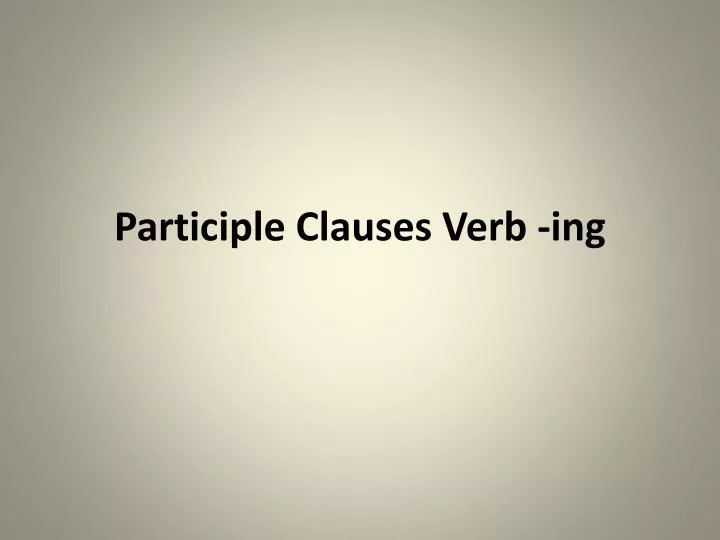 participle clauses verb ing