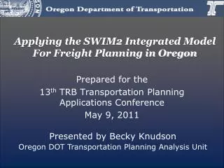 Applying the SWIM2 Integrated Model For Freight Planning in Oregon