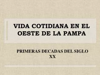 vida cotidiana en el oeste de la pampa