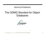 Advanced Databases The ODMG Standard for Object Databases - slide 1