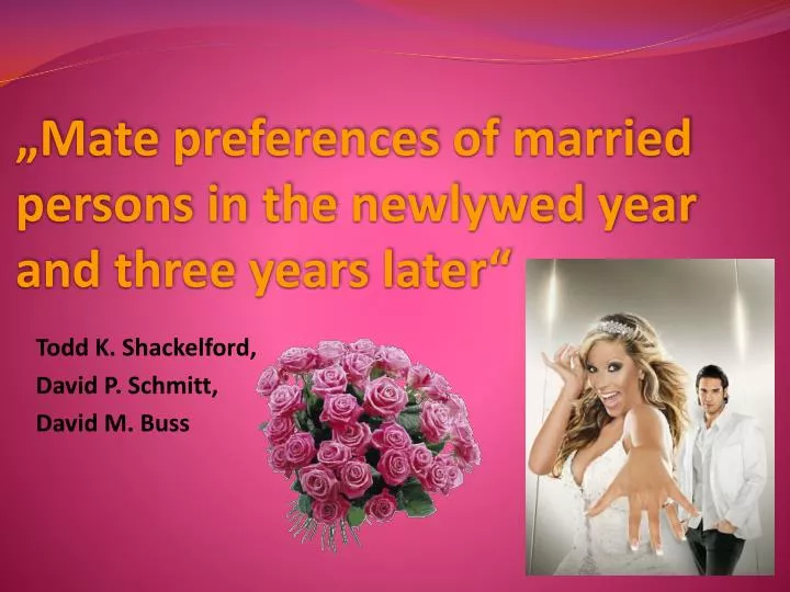 mate preferences of married persons in the newlywed year and three years later
