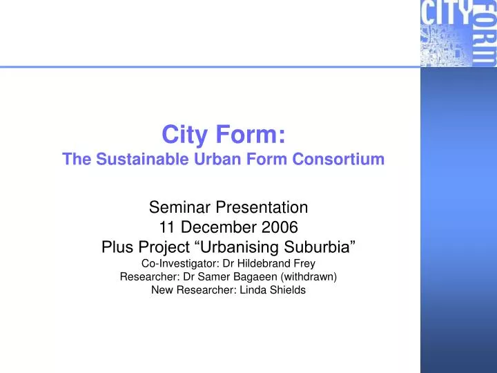 city form the sustainable urban form consortium