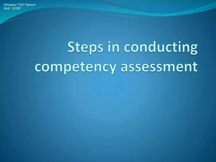 steps in conducting competency assessment