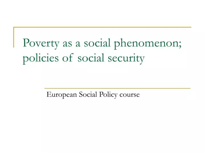 poverty as a social phenomenon policies of social security