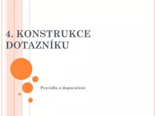 4 konstrukce dotazn ku