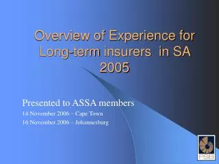 Overview of Experience for Long -term insurers in SA 2005