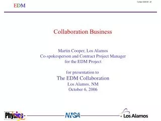 Martin Cooper, Los Alamos Co-spokesperson and Contract Project Manager for the EDM Project