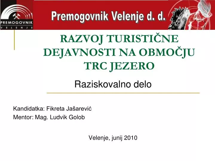 razvoj turisti ne dejavnosti na obmo ju trc jezero