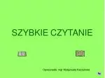 SZYBKIE CZYTANIE - slide 1