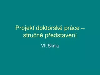 projekt doktorsk pr ce stru n p edstaven
