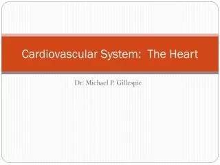 Cardiovascular System: The Heart