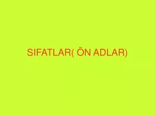 sifatlar n adlar
