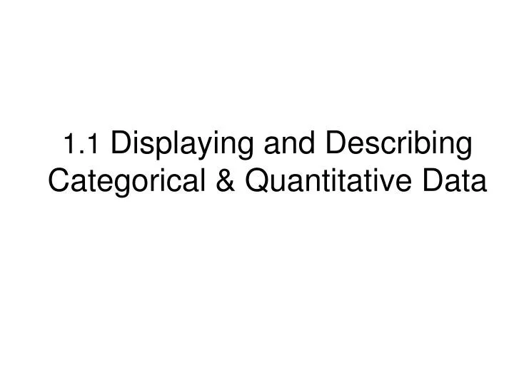 1 1 displaying and describing categorical quantitative data