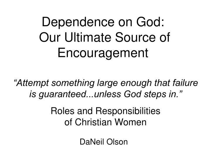 dependence on god our ultimate source of encouragement
