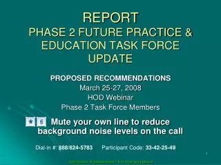 REPORT PHASE 2 FUTURE PRACTICE &amp; EDUCATION TASK FORCE UPDATE