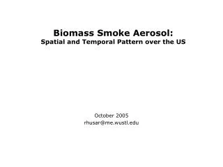 Biomass Smoke Aerosol: Spatial and Temporal Pattern over the US