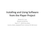 Installing and Using Software from the Player Project - slide 1