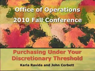 Purchasing Under Your Discretionary Threshold Karla Ravida and John Corbett
