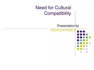 Need for Cultural Compatibility