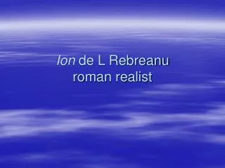 ion de l rebreanu roman realist