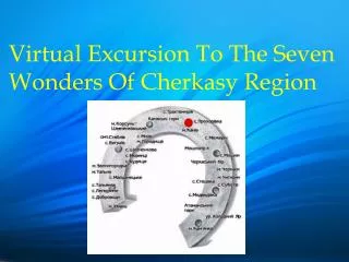 Virtual Excursion To The Seven Wonders Of Cherkasy Region