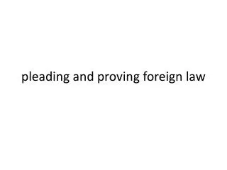 pleading and proving foreign law