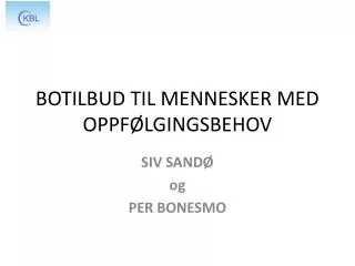 botilbud til mennesker med oppf lgingsbehov