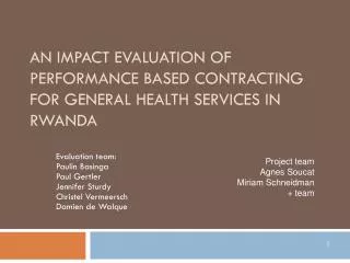 AN IMPACT EVALUATION OF PERFORMANCE BASED CONTRACTING FOR GENERAL HEALTH SERVICES IN RWANDA