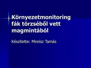 k rnyezetmonitoring f k t rzs b l vett magmint b l