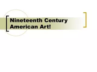 Nineteenth Century American Art!