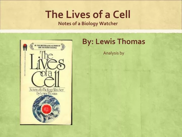 the lives of a cell notes of a biology watcher