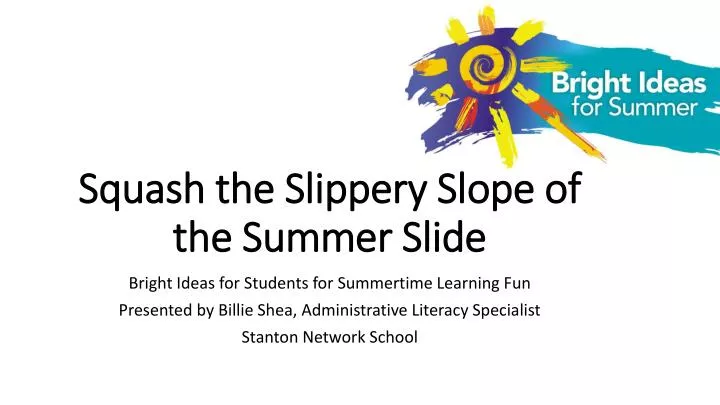 squash the slippery slope of the summer slide