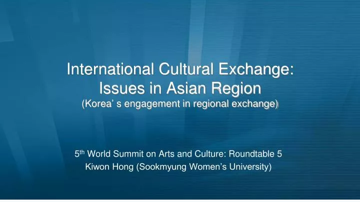international cultural exchange issues in asian region korea s engagement in regional exchange