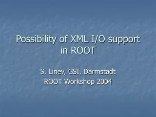 Possibility of XML I/O support in ROOT