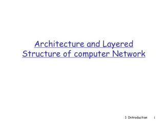 Architecture and Layered Structure of computer Network