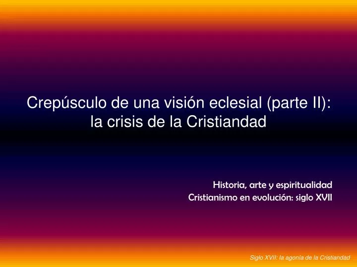 crep sculo de una visi n eclesial parte ii la crisis de la cristiandad
