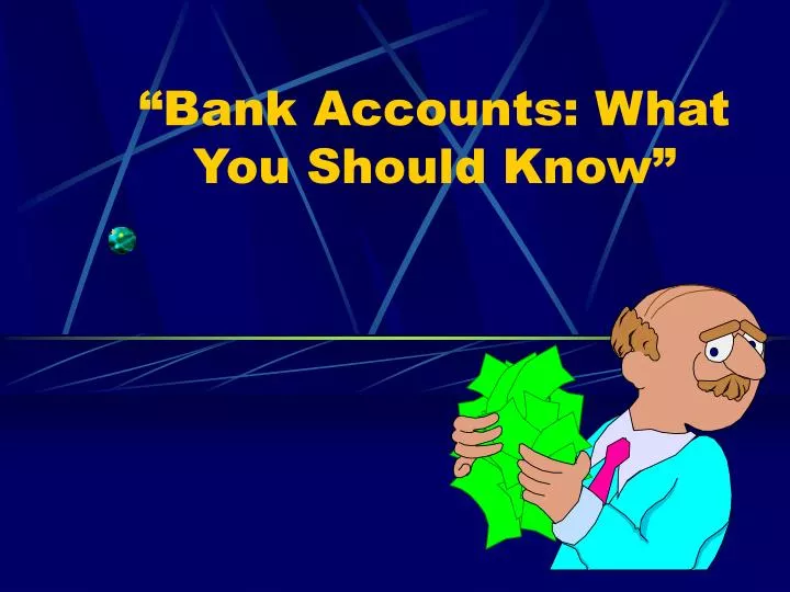 bank accounts what you should know