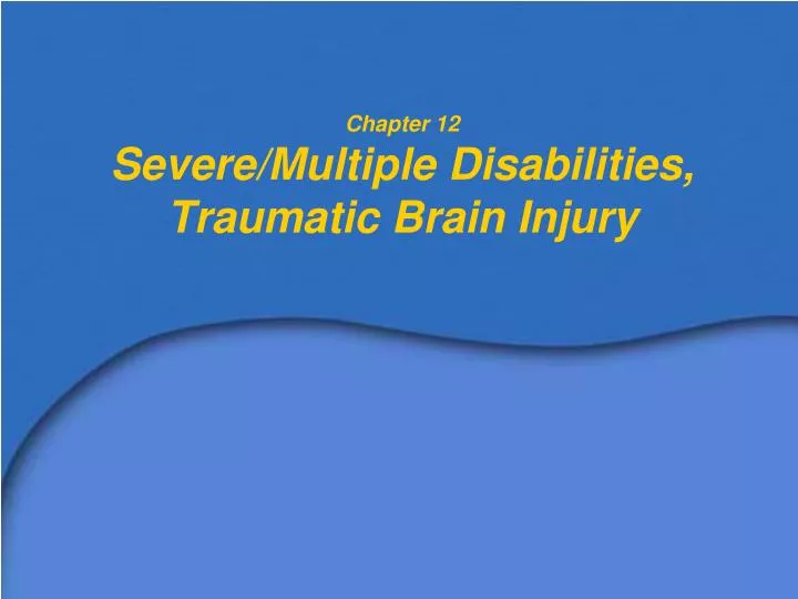 chapter 12 severe multiple disabilities traumatic brain injury
