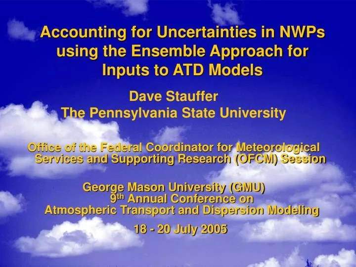 accounting for uncertainties in nwps using the ensemble approach for inputs to atd models